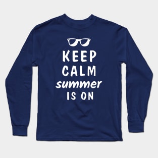 Keep calm summer is on Long Sleeve T-Shirt